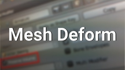 4 things you should know about Mesh Deform