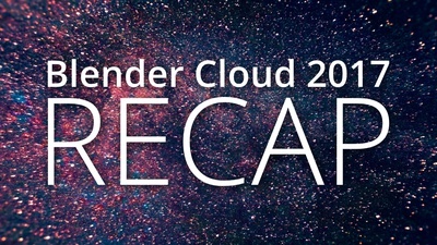 Blender Cloud 2017 Recap